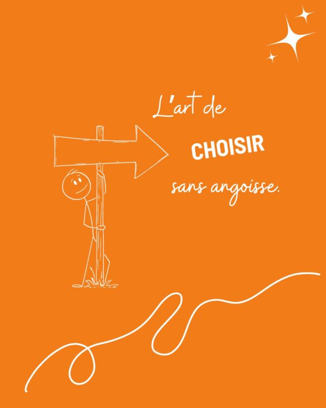 L’art de choisir sans angoisse